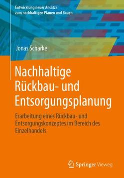 Nachhaltige Rückbau- und Entsorgungsplanung von Scharke,  Jonas