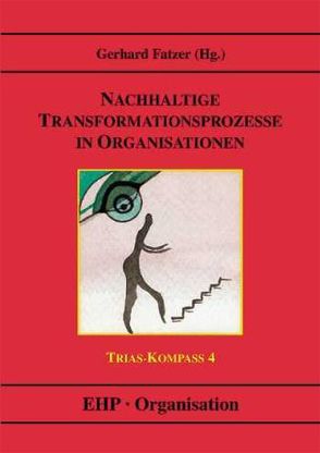 Nachhaltige Transformationsprozesse in Organisationen von Fatzer,  Gerhard