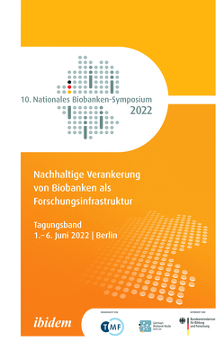 Nachhaltige Verankerung von Biobanken als Forschungsinfrastruktur von Altmann,  Heidi, Baber,  Ronny, Dahl,  Edgar, Hummel,  Michael, Jahns,  Roland, Kientopf,  Michael, Lablans,  Martin, Meinung,  Bettina, Nußbeck,  Sara, Schmitt,  Sabrina, Semler,  Sebastian Claudius, Specht,  Cornelia