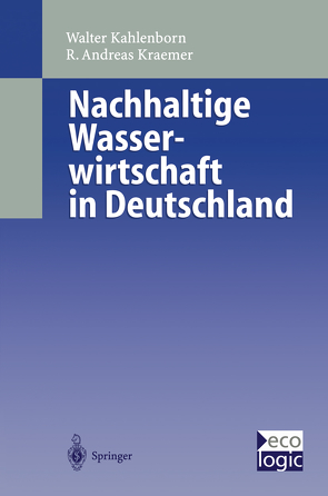 Nachhaltige Wasser-wirtschaft in Deutschland von Kahlenborn,  Walter, Kraemer,  Andreas