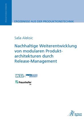 Nachhaltige Weiterentwicklung von modularen Produktarchitekturen durch Release-Management von Aleksic,  Saša