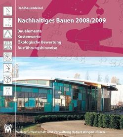 Nachhaltiges Bauen 2008/2009 von Dahlhaus,  Ulrich J., Meisel,  Ulli