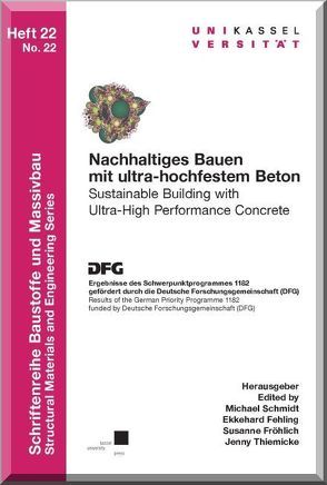 Nachhaltiges Bauen mit Ultrahochfestem Beton von Fehling,  Ekkehard, Froehlich,  Susanne, Schmidt,  Michael