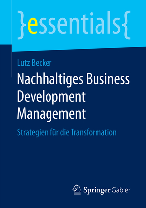 Nachhaltiges Business Development Management von Becker,  Lutz