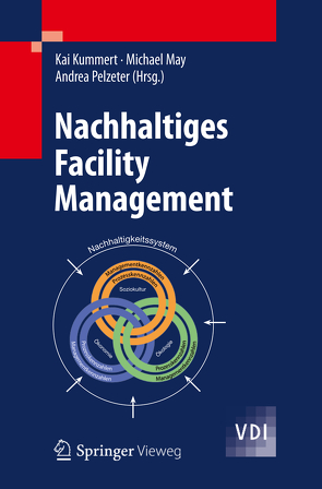 Nachhaltiges Facility Management von Kummert,  Kai, May,  Michael, Pelzeter,  Andrea