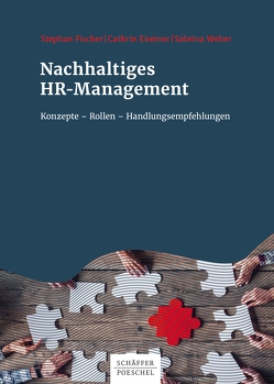 Nachhaltiges HR-Management von Eireiner,  Cathrin, Fischer,  Stephan, Weber,  Sabrina