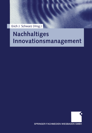 Nachhaltiges Innovationsmanagement von Schwarz,  Erich J.