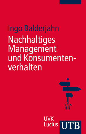 Nachhaltiges Management und Konsumentenverhalten von Balderjahn,  Ingo