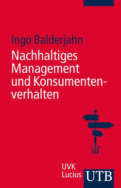 Nachhaltiges Management und Konsumentenverhalten von Balderjahn,  Ingo