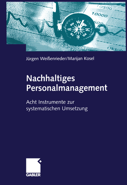 Nachhaltiges Personalmanagement von Kosel,  Marijan, Weißenrieder,  Jürgen