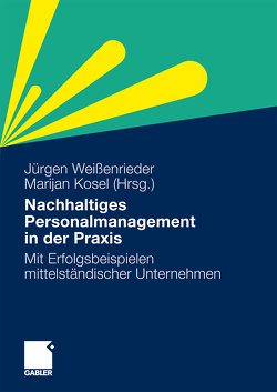 Nachhaltiges Personalmanagement in der Praxis von Kosel,  Marijan, Weißenrieder,  Jürgen