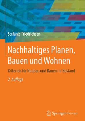 Nachhaltiges Planen, Bauen und Wohnen von Friedrichsen,  Stefanie