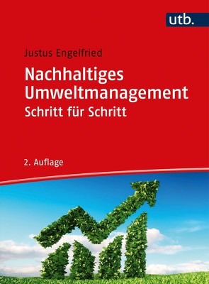 Nachhaltiges Umweltmanagement Schritt für Schritt von Engelfried,  Justus