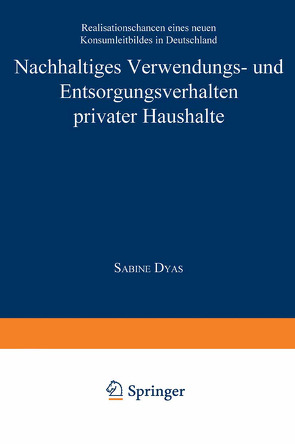 Nachhaltiges Verwendungs- und Entsorgungsverhalten privater Haushalte von Dyas,  Sabine