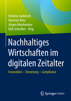 Nachhaltiges Wirtschaften im digitalen Zeitalter von Gadatsch,  Andreas, Ihne,  Hartmut, Monhemius,  Jürgen, Schreiber,  Dirk