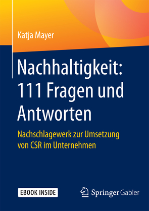 Nachhaltigkeit: 111 Fragen und Antworten von Mayer,  Katja