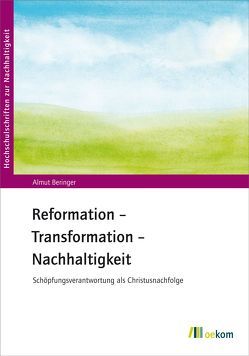 Reformation – Transformation – Nachhaltigkeit von Beringer,  Almut