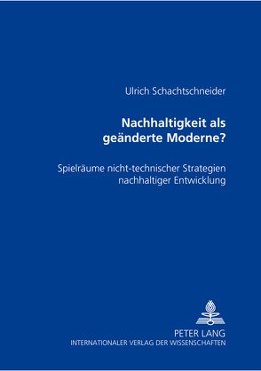 Nachhaltigkeit als geänderte Moderne? von Schachtschneider,  Ulrich