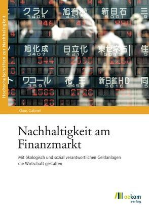 Nachhaltigkeit am Finanzmarkt von Gabriel,  Klaus