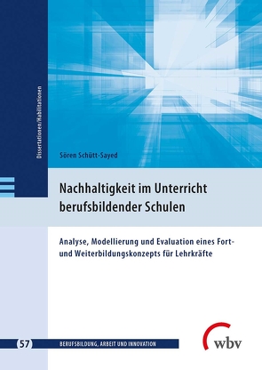 Nachhaltigkeit im Unterricht berufsbildender Schulen von Friese,  Marianne, Jenewein,  Klaus, Schütt-Sayed,  Sören, Seeber,  Susan, Spöttl,  Georg