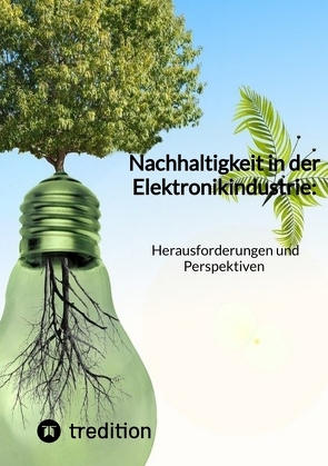 Nachhaltigkeit in der Elektronikindustrie: Herausforderungen und Perspektiven von Jaltas