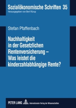 Nachhaltigkeit in der Gesetzlichen Rentenversicherung – Was leistet die kinderzahlabhängige Rente von Pfaffenbach,  Stefan
