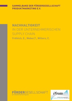 Nachhaltigkeit in der unternehmerischen Supply Chain von Froehlich,  Elisabeth, Weber,  Torsten, Willers,  Christoph