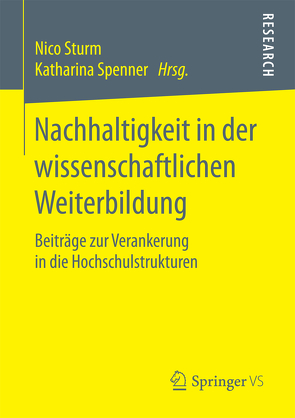 Nachhaltigkeit in der wissenschaftlichen Weiterbildung von Spenner,  Katharina, Sturm,  Nico