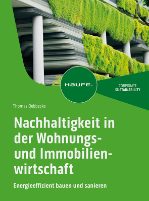 Nachhaltigkeit in der Wohnungs- und Immobilienwirtschaft von Oebbecke,  Thomas