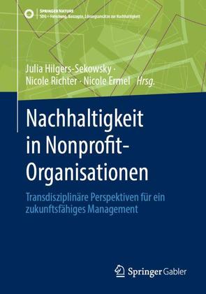 Nachhaltigkeit in Nonprofit-Organisationen von Ermel,  Nicole, Hilgers-Sekowsky,  Julia, Richter,  Nicole