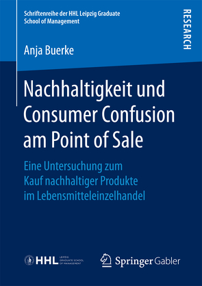 Nachhaltigkeit und Consumer Confusion am Point of Sale von Buerke,  Anja