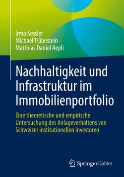 Nachhaltigkeit und Infrastruktur im Immobilienportfolio von Aepli,  Matthias Daniel, Kessler,  Irma, Trübestein,  Michael