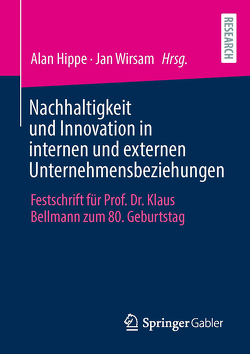 Nachhaltigkeit und Innovation in internen und externen Unternehmensbeziehungen von Hippe,  Alan, Wirsam,  Jan