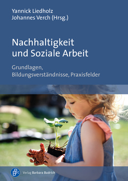Nachhaltigkeit und Soziale Arbeit von Liedholz,  Yannick, Verch,  Johannes