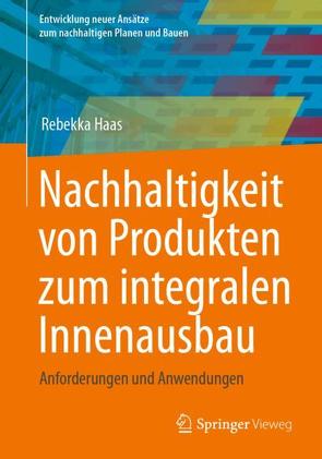 Nachhaltigkeit von Produkten zum integralen Innenausbau von Haas,  Rebekka