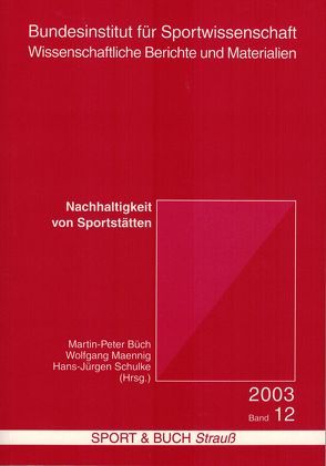 Nachhaltigkeit von Sportstätten von Büch,  Martin P, Maennig,  Wolfgang, Schulke,  Hans J