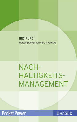 Nachhaltigkeitsmanagement von Kamiske,  Gerd F., Pufé,  Iris