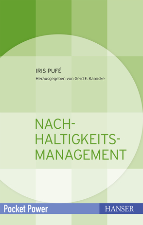 Nachhaltigkeitsmanagement von Kamiske,  Gerd F., Pufé,  Iris