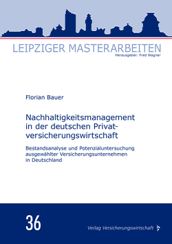 Nachhaltigkeitsmanagement in der deutschen Privatversicherungswirtschaft von Bauer,  Florian, Wagner,  Fred