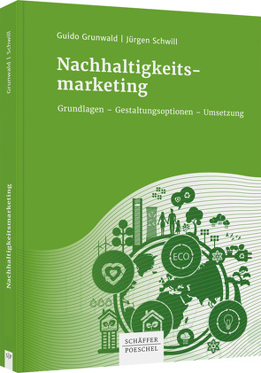 Nachhaltigkeitsmarketing von Grunwald,  Guido, Schwill,  Jürgen