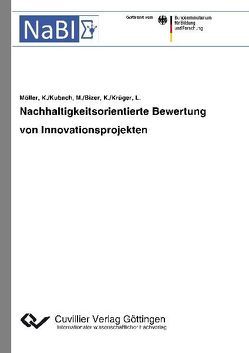 Nachhaltigkeitsorientierte Bewertung von Innovationsprojekten von Bizer,  Kilian, Krüger,  Lukas, Kubach,  Michael, Möller,  Klaus