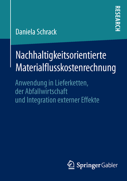 Nachhaltigkeitsorientierte Materialflusskostenrechnung von Schrack,  Daniela