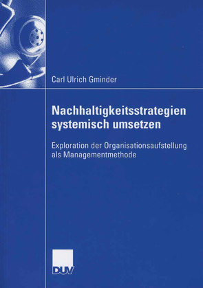 Nachhaltigkeitsstrategien systemisch umsetzen von Dyllick,  Prof. Dr. Thomas, Gminder,  Carl Ulrich, Schneidewind,  Prof. Dr. Uwe