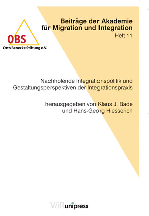 Nachholende Integrationspolitik und Gestaltungsperspektiven der Integrationspraxis von Bade,  Klaus Jürgen, Hiesserich,  Hans-Georg