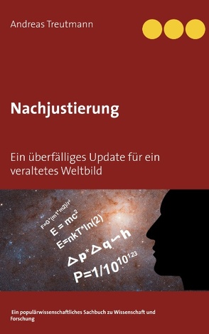 Nachjustierung – Ein überfälliges Update für ein veraltetes Weltbild von Treutmann,  Andreas