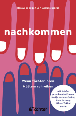 nachkommen von Bergdoll,  Karin, Breuer,  Theresa, Dierks,  Wiebke, Fasold,  Jeannine, Haque,  Shammi, Haruna-Oelker,  Hadija, K.,  Tina, Kazimir,  Azar, Kühne,  Fränzi, L'audace,  Luisa, Lang,  Ricarda, Lohmeyer,  Birgit, Mardini,  Yusra, Mayer,  Clara, Meyer,  Lydia, Monro,  Julia, Nierth,  Claudine, Schönian,  Valerie, Sookee, Stangl,  Romy, Straub,  Jacqueline, Tekkal,  Düzen, Unvar,  Serpil