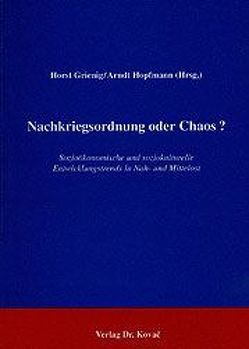 Nachkriegsordnung oder Chaos? von Grienig,  Horst, Hopfmann,  Arndt, Labbad,  M El-