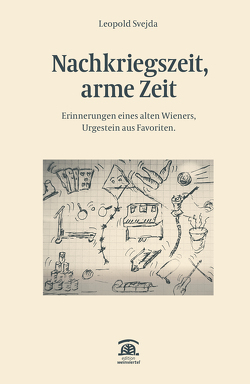 Nachkriegszeit, arme Zeit. von Müller,  Günter, Svejda,  Leopold