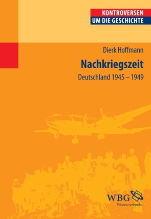 Nachkriegszeit von Bauerkämper,  Arnd, Hoffmann,  Dierk, Steinbach,  Peter, Wolfrum,  Edgar