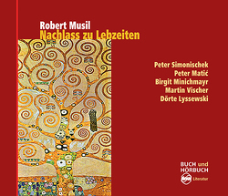 Nachlass zu Lebzeiten von Bolliger,  Albert, Lyssewski,  Dörte, Matic,  Peter, Minichmayr,  Birgit, Musil,  Robert, Simonischek,  Peter, Vischer,  Martin